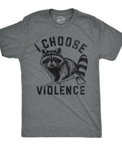 Men's I Choose Violence T-Shirt, Funny Sarcastic Raccoon Graphic Novelty Tee
