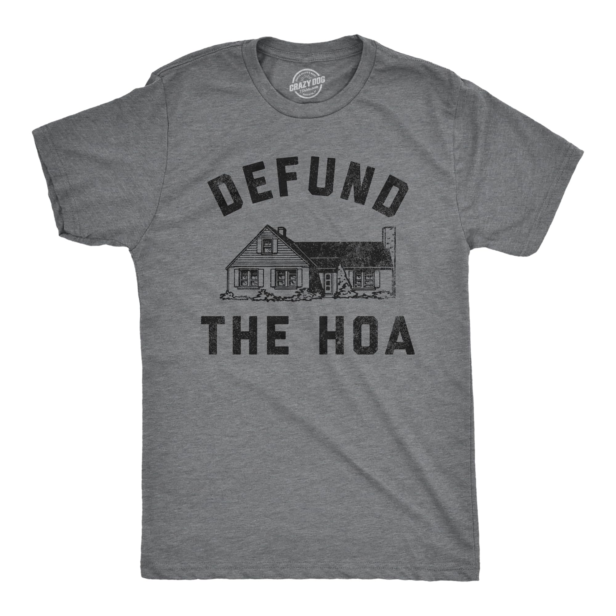 Men's Defund the HOA T-Shirt, Funny Homeowners Association Joke Tee for Guys