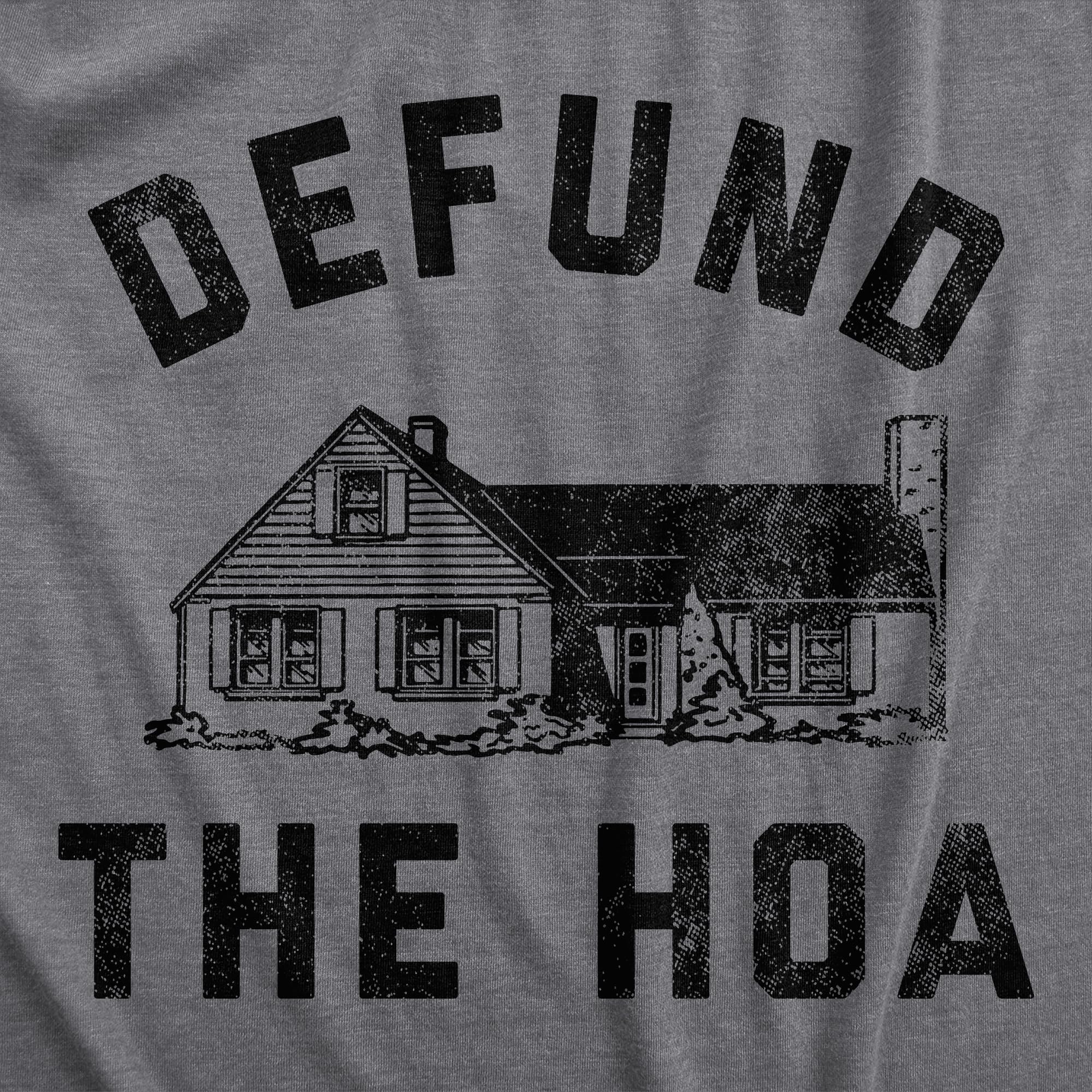 Men's Defund the HOA T-Shirt, Funny Homeowners Association Joke Tee for Guys - Image 2